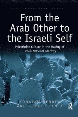 Yonatan Mendel, Ronald Ranta - From the Arab Other to the Israeli Self, Häftad