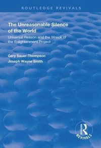 bokomslag The Unreasonable Silence of the World