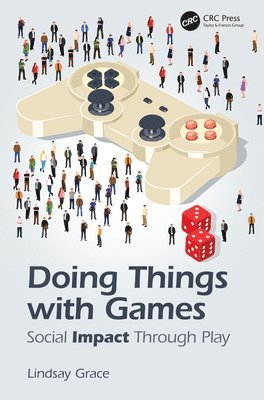 Lindsay Grace - Doing Things with Games, Häftad