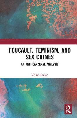 bokomslag Foucault, Feminism, and Sex Crimes