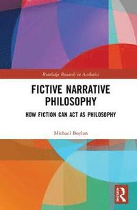 bokomslag Fictive Narrative Philosophy