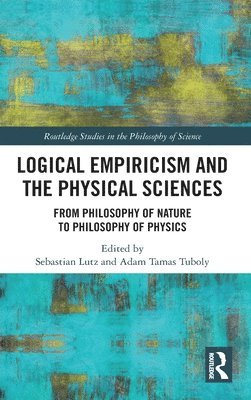 Logical Empiricism and the Physical Sciences 1