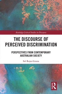 Sol Rojas-Lizana - Discourse of Perceived Discrimination, Inbunden