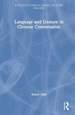 bokomslag Language and Gesture in Chinese Conversation