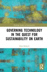 bokomslag Governing Technology in the Quest for Sustainability on Earth