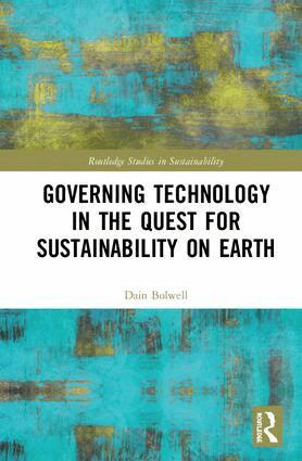 Dain Bolwell - Governing Technology in the Quest for Sustainability on Earth, Inbunden