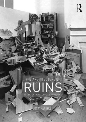 Jonathan Hill - Architecture of Ruins, Häftad