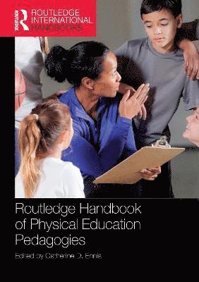 bokomslag Routledge Handbook of Physical Education Pedagogies