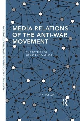 Ian Taylor, UK) Taylor, Ian (Loughborough University - Media Relations of the Anti-War Movement, Häftad