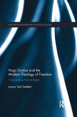 bokomslag Hugo Grotius and the Modern Theology of Freedom