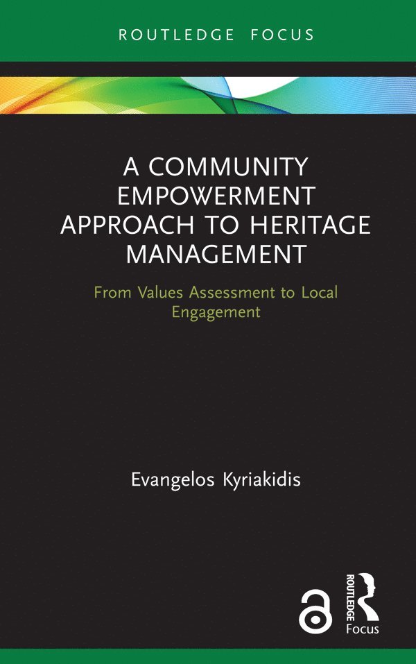 Evangelos Kyriakidis - Community Empowerment Approach to Heritage Management, Inbunden