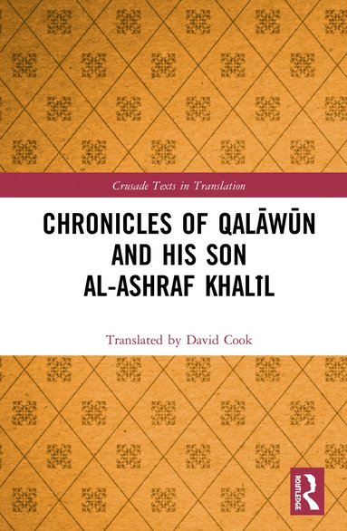 bokomslag Chronicles of Qalwn and his son al-Ashraf Khall