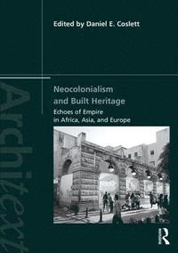 bokomslag Neocolonialism and Built Heritage