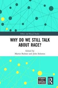 bokomslag Why Do We Still Talk About Race?