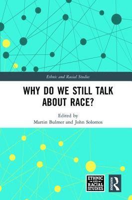 Why Do We Still Talk About Race? 1