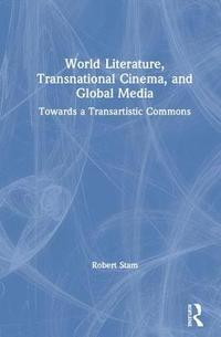 bokomslag World Literature, Transnational Cinema, and Global Media