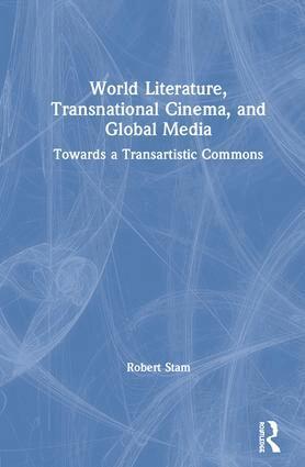 Robert Stam - World Literature, Transnational Cinema, and Global Media, Inbunden