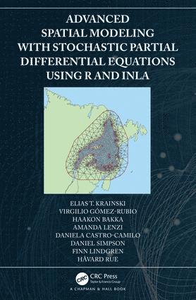 Advanced Spatial Modeling with Stochastic Partial Differential Equations Using R and INLA 1