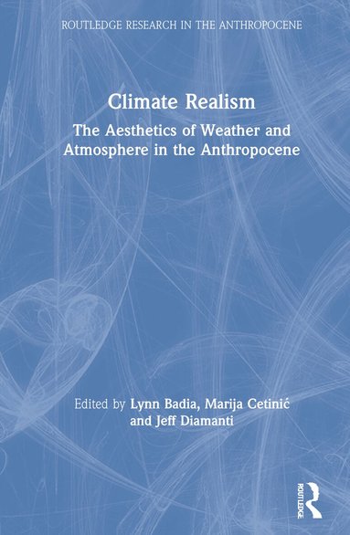 Lynn Badia, Marija Cetinić, Jeff Diamanti - Climate Realism, Inbunden