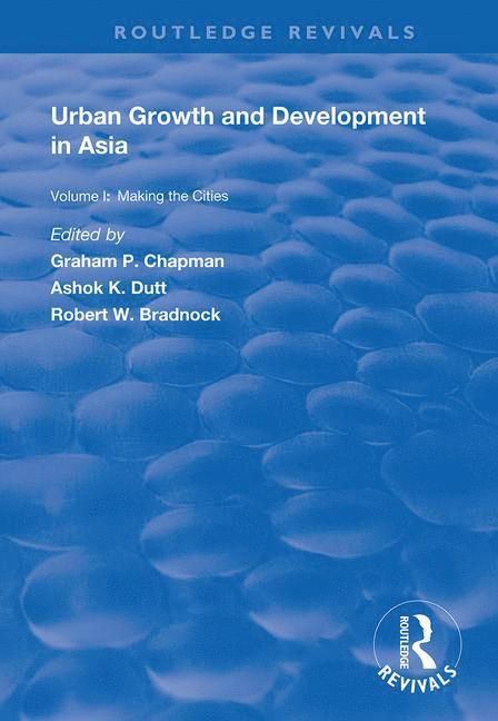 Graham P. Chapman, Ashok K. Dutt - Urban Growth and Development in Asia, Häftad