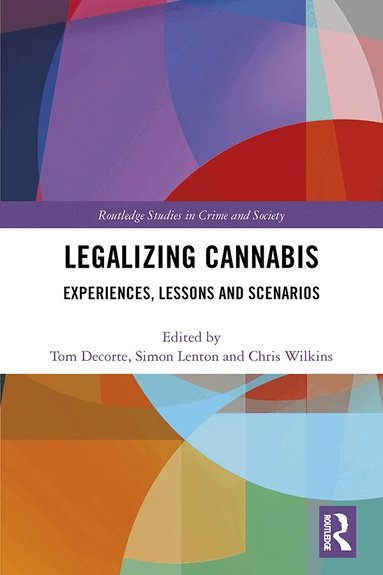 Tom Decorte, Simon Lenton, Chris Wilkins - Legalizing Cannabis, Inbunden