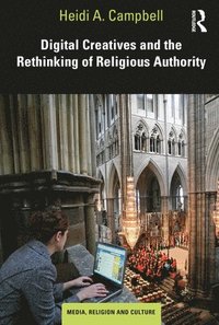 bokomslag Digital Creatives and the Rethinking of Religious Authority