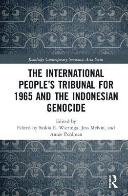 The International Peoples Tribunal for 1965 and the Indonesian Genocide 1