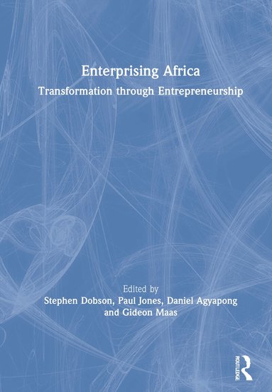 Stephen Dobson, Paul Jones, Daniel Agyapong, Gideon Maas - Enterprising Africa, Inbunden