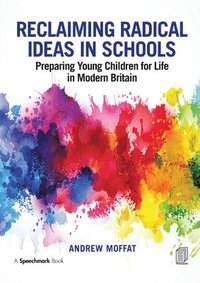 bokomslag Reclaiming Radical Ideas in Schools