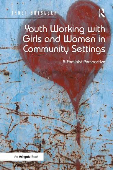 Janet Batsleer - Youth Working with Girls and Women in Community Settings, Inbunden