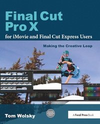 bokomslag Final Cut Pro X for iMovie and Final Cut Express Users