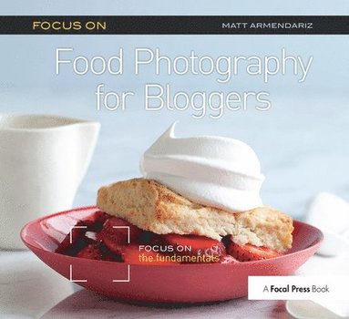 bokomslag Focus On Food Photography for Bloggers (Focus On Series)