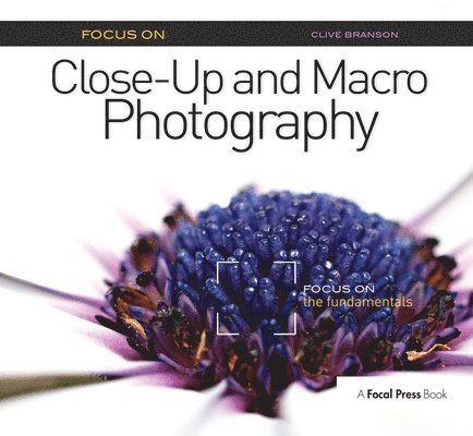 Focus On Close-Up and Macro Photography (Focus On series) 1
