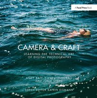 bokomslag Camera & Craft: Learning the Technical Art of Digital Photography