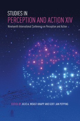 Julie A. Weast-Knapp, Gert-Jan Pepping - Studies in Perception and Action XIV, Inbunden