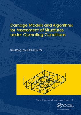 Damage Models and Algorithms for Assessment of Structures under Operating Conditions 1