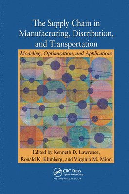 Kenneth D. Lawrence, Ronald K. Klimberg, Virginia M. Miori - Supply Chain in Manufacturing, Distribution, and Transportation, Häftad