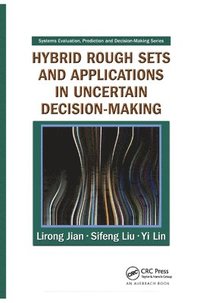 bokomslag Hybrid Rough Sets and Applications in Uncertain Decision-Making