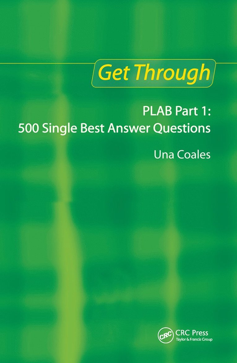 Una F Coales, UK) Coales, Una F (Trading as UFC MD Ltd, London, Una F. Coales - Get Through PLAB Part 1: 500 Single Best Answer Questions, Inbunden
