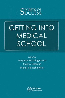 Viyaasan Mahalingasivam, Marc Gladman, Manoj Ramachandran - Secrets of Success: Getting into Medical School, Inbunden
