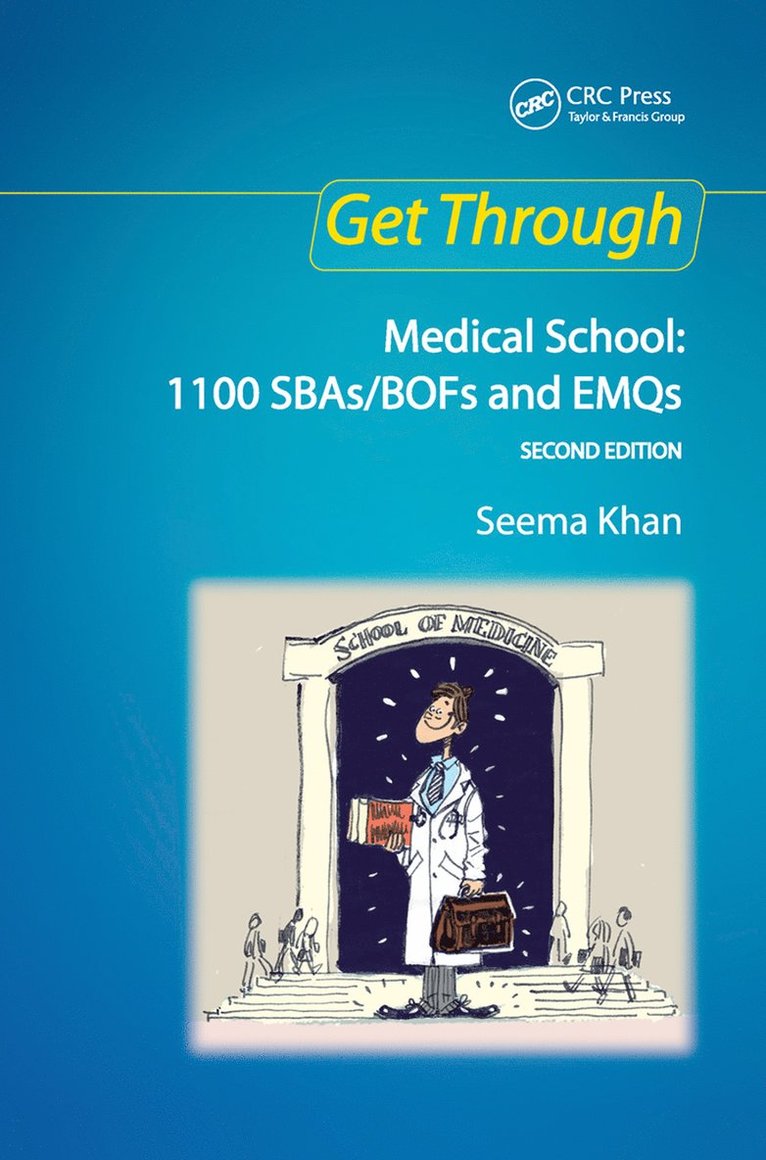 Get Through Medical School: 1100 SBAs/BOFs and EMQs, 2nd edition 1