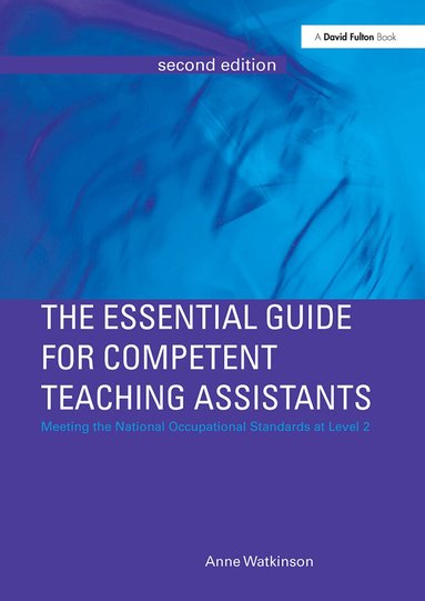 Anne Watkinson - Essential Guide for Competent Teaching Assistants, Inbunden