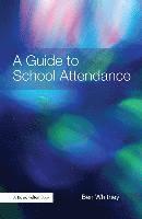 bokomslag A Guide to School Attendance