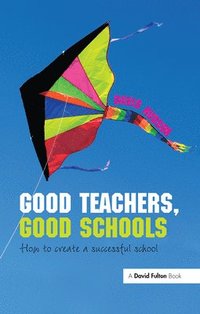 bokomslag Good Teachers, Good Schools