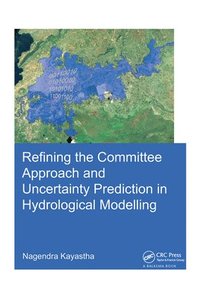 bokomslag Refining the Committee Approach and Uncertainty Prediction in Hydrological Modelling