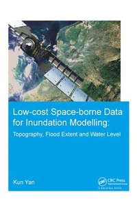 bokomslag Low-cost space-borne data for inundation modelling: topography, flood extent and water level