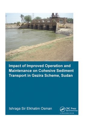 bokomslag Impact of Improved Operation and Maintenance on Cohesive Sediment Transport in Gezira Scheme, Sudan