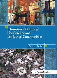 bokomslag Downtown Planning for Smaller and Midsized Communities