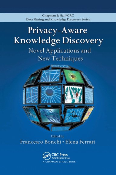 Francesco Bonchi, Elena Ferrari - Privacy-Aware Knowledge Discovery, Häftad