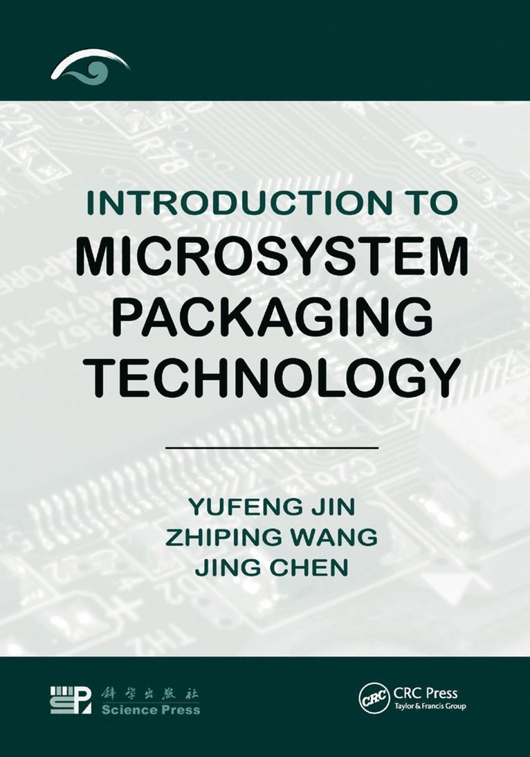 Yufeng Jin, Zhiping Wang, Jing Chen, Yufeng (Peking University) Jin, Jing (Peking University) Chen - Introduction to Microsystem Packaging Technology, Häftad
